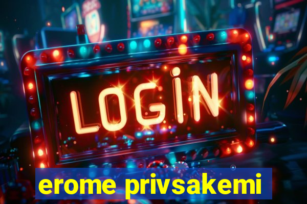 erome privsakemi